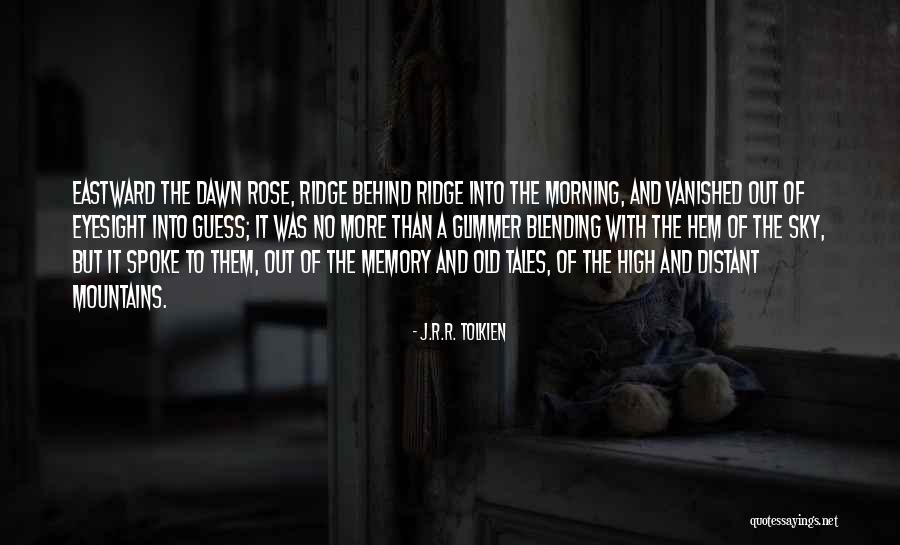 Old Memories Quotes By J.R.R. Tolkien