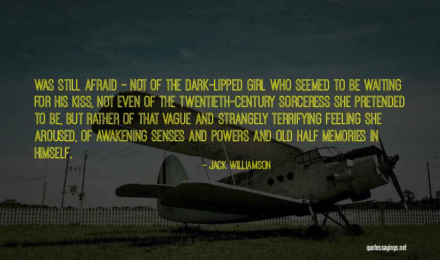 Old Memories Quotes By Jack Williamson