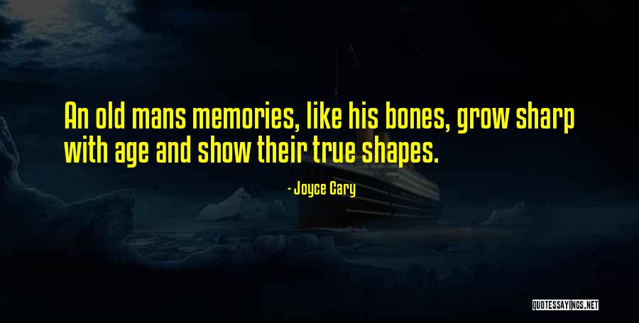 Old Memories Quotes By Joyce Cary