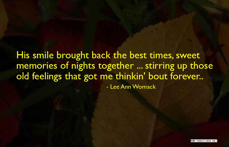 Old Memories Quotes By Lee Ann Womack Old Memories Quotes By Lee Ann Womack