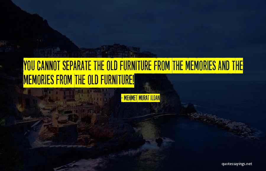 Old Memories Quotes By Mehmet Murat Ildan