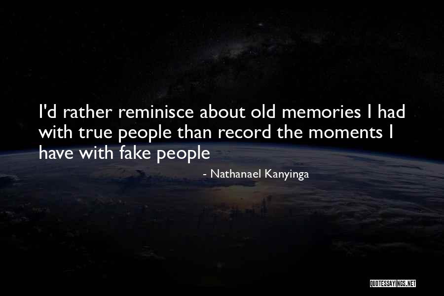 Old Memories Quotes By Nathanael Kanyinga