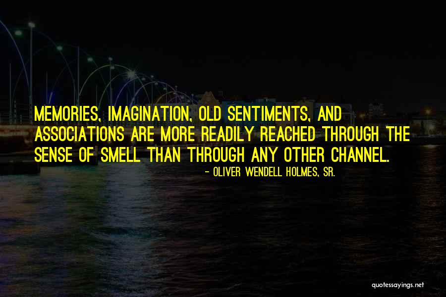 Old Memories Quotes By Oliver Wendell Holmes, Sr.