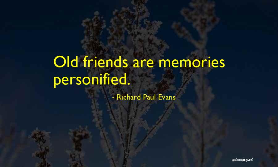 Old Memories Quotes By Richard Paul Evans