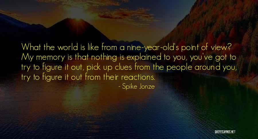 Old Memories Quotes By Spike Jonze Old Memories Quotes By Spike Jonze