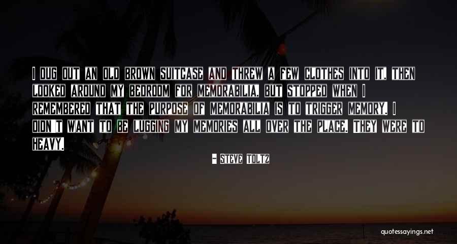 Old Memories Quotes By Steve Toltz Old Memories Quotes By Steve Toltz