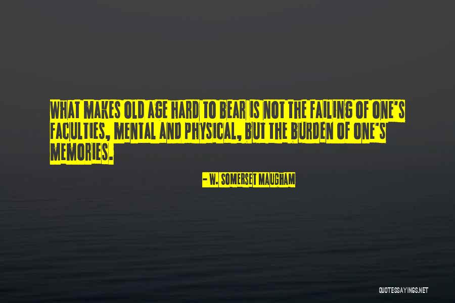 Old Memories Quotes By W. Somerset Maugham Old Memories Quotes By W. Somerset Maugham