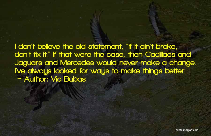 Old Mercedes Quotes By Vic Bubas