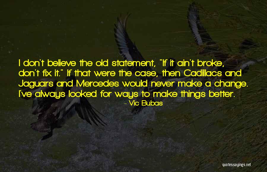 Old Mercedes Quotes By Vic Bubas