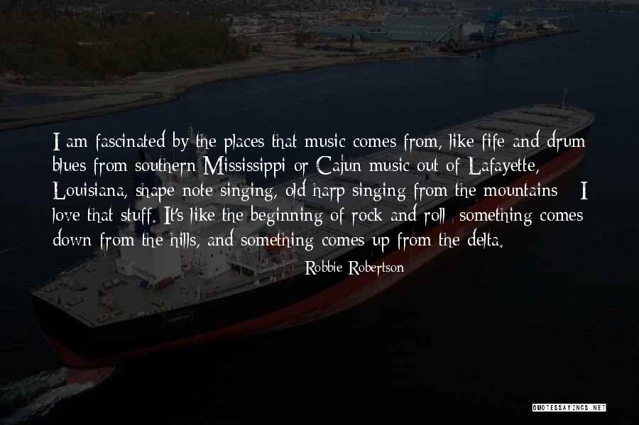 Old Mississippi Quotes By Robbie Robertson Old Mississippi Quotes By Robbie Robertson