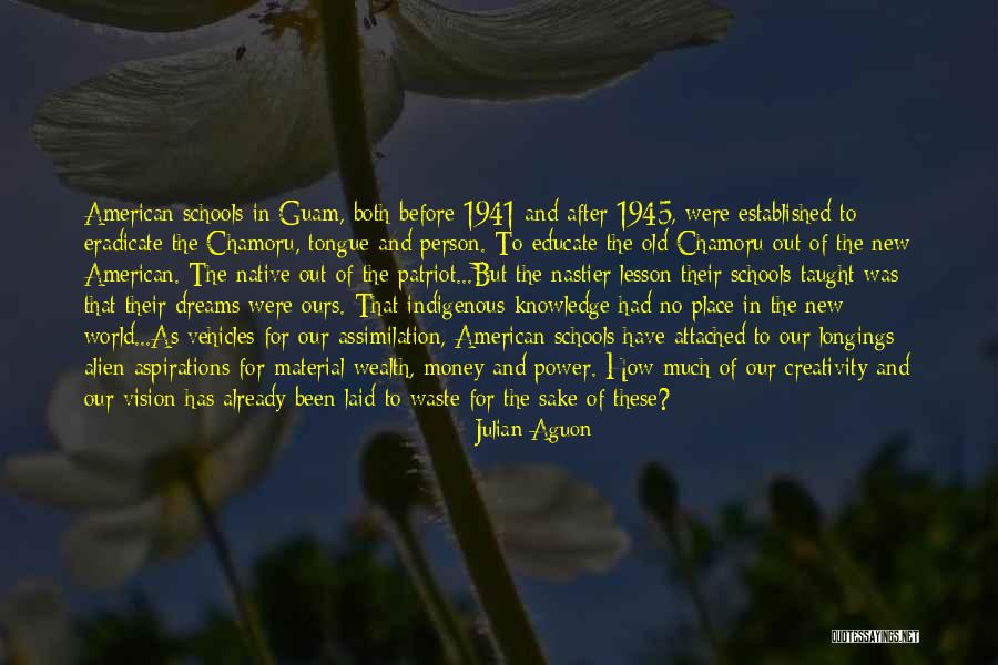 Old Money And New Money Quotes By Julian Aguon Old Money And New Money Quotes By Julian Aguon