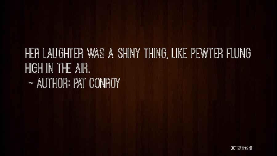 Old Monk Funny Quotes By Pat Conroy