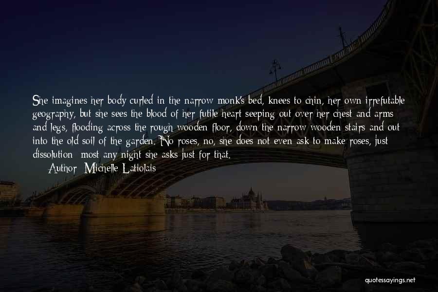 Old Monk Quotes By Michelle Latiolais