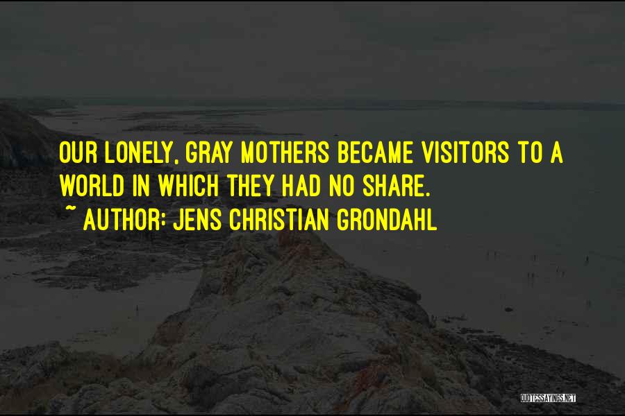 Old Mothers Quotes By Jens Christian Grondahl