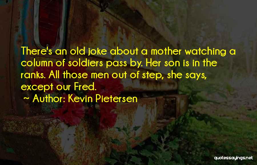 Old Mothers Quotes By Kevin Pietersen