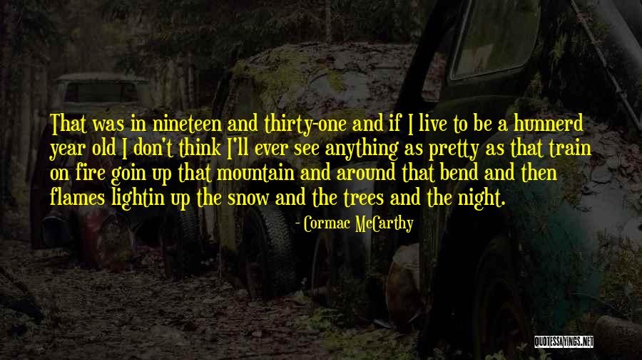Old Mountain Quotes By Cormac McCarthy Old Mountain Quotes By Cormac McCarthy