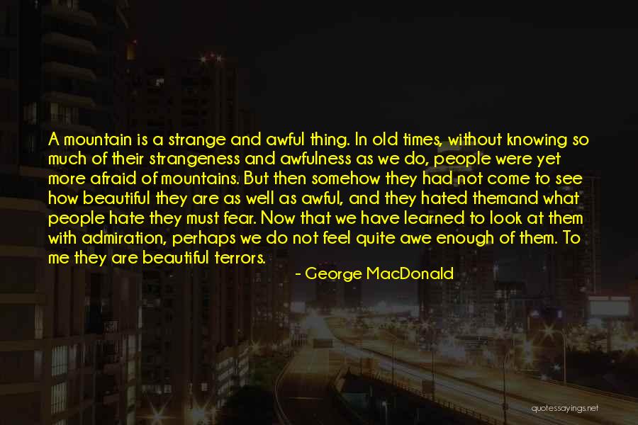 Old Mountain Quotes By George MacDonald Old Mountain Quotes By George MacDonald