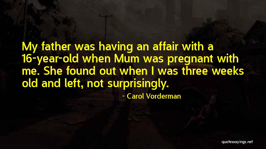 Old Mum Quotes By Carol Vorderman Old Mum Quotes By Carol Vorderman
