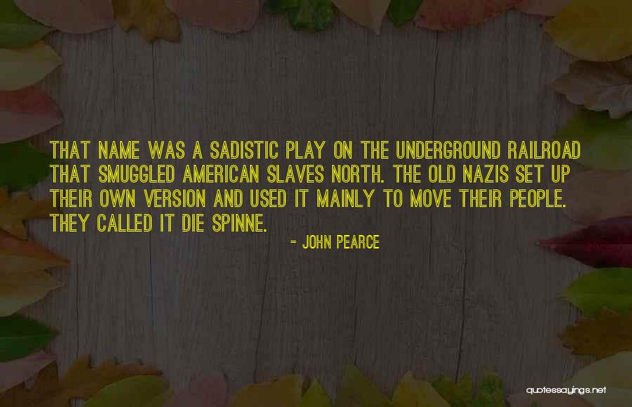 Old Nazi Quotes By John Pearce Old Nazi Quotes By John Pearce