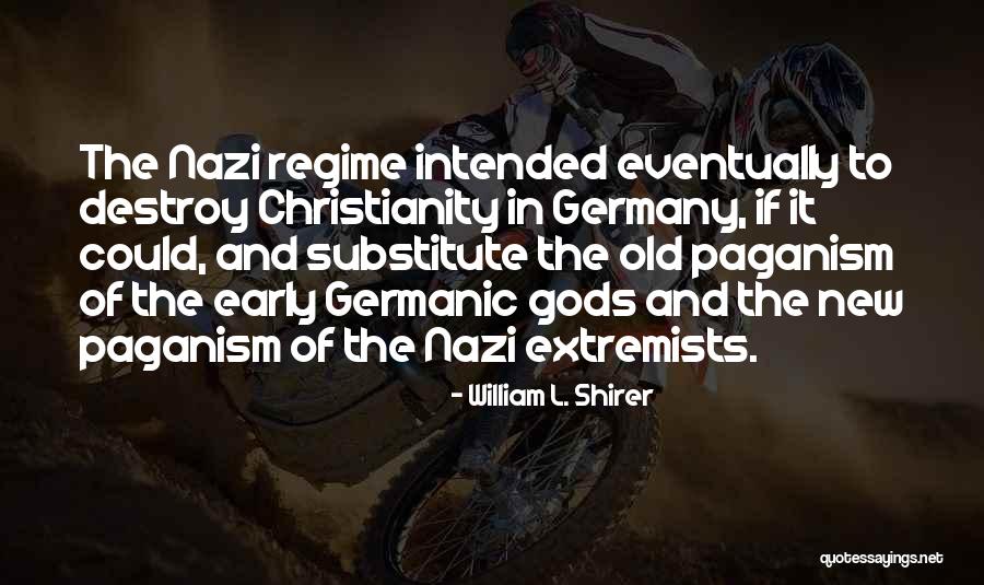 Old Nazi Quotes By William L. Shirer Old Nazi Quotes By William L. Shirer