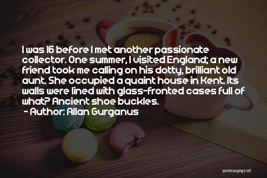 Old New England Quotes By Allan Gurganus