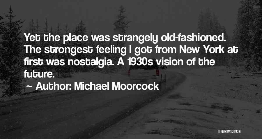 Old New York Quotes By Michael Moorcock