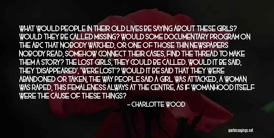 Old Newspapers Quotes By Charlotte Wood