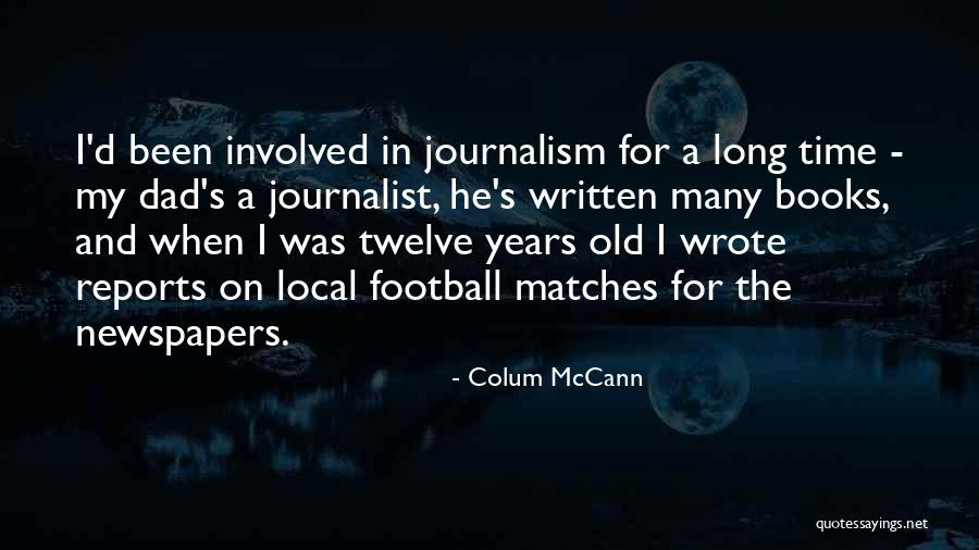 Old Newspapers Quotes By Colum McCann Old Newspapers Quotes By Colum McCann