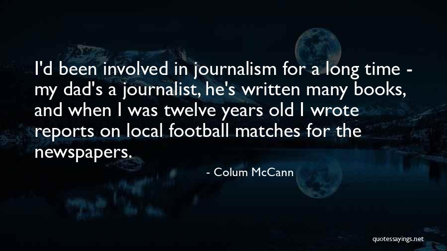 Old Newspapers Quotes By Colum McCann