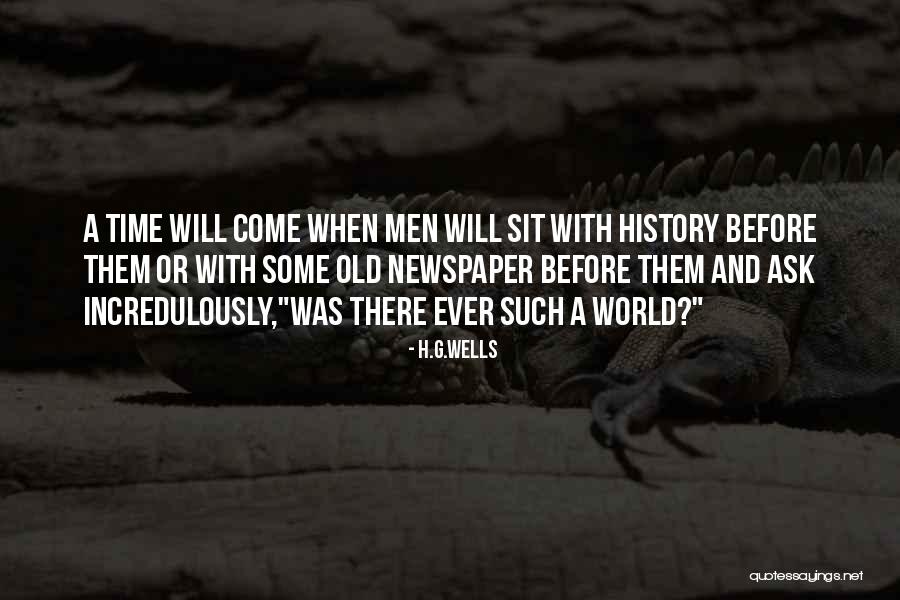 Old Newspapers Quotes By H.G.Wells Old Newspapers Quotes By H.G.Wells