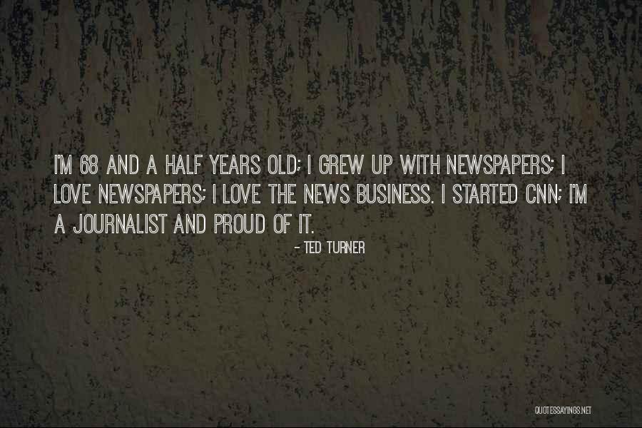 Old Newspapers Quotes By Ted Turner