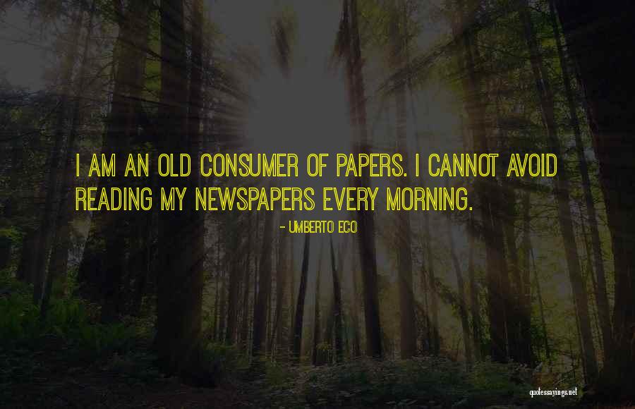 Old Newspapers Quotes By Umberto Eco