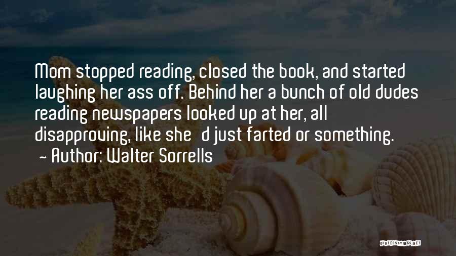 Old Newspapers Quotes By Walter Sorrells