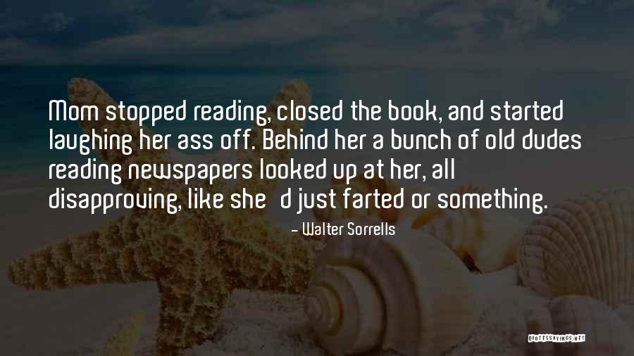 Old Newspapers Quotes By Walter Sorrells