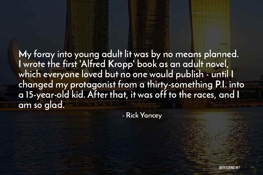 Old Novel Quotes By Rick Yancey Old Novel Quotes By Rick Yancey