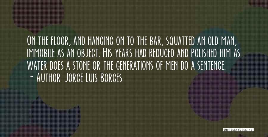 Old Object Quotes By Jorge Luis Borges