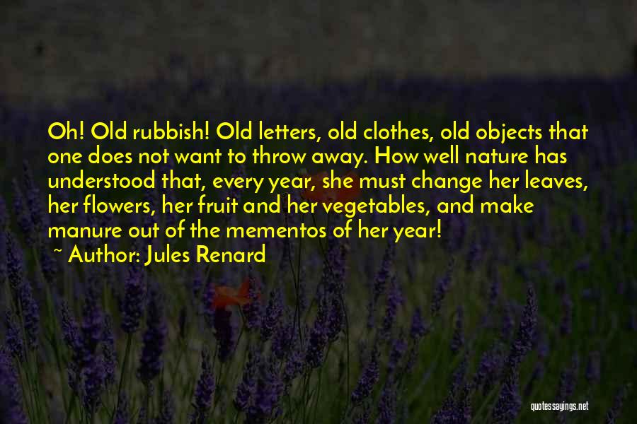 Old Objects Quotes By Jules Renard