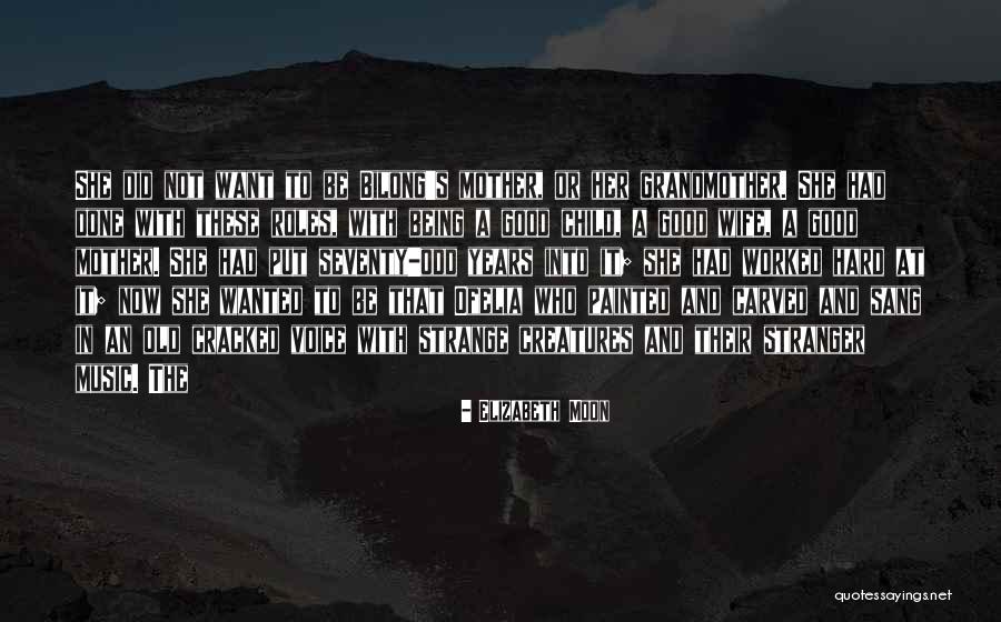 Old Odd Quotes By Elizabeth Moon