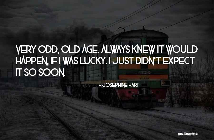 Old Odd Quotes By Josephine Hart
