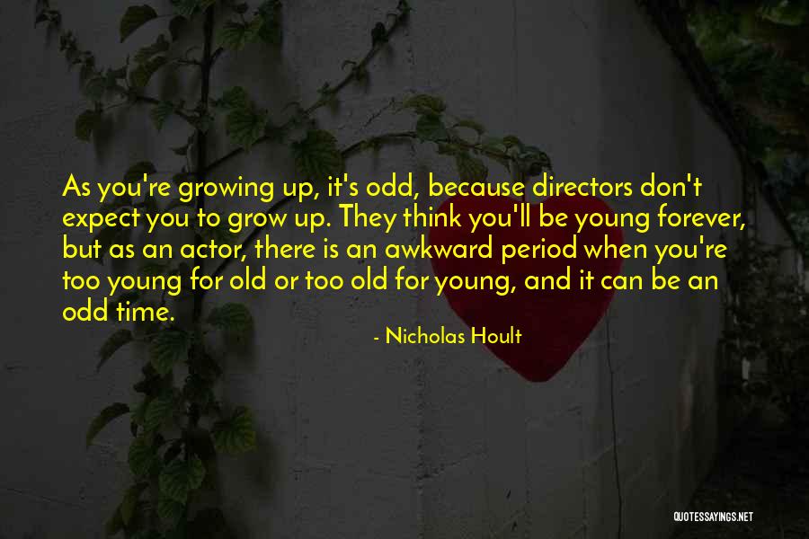 Old Odd Quotes By Nicholas Hoult