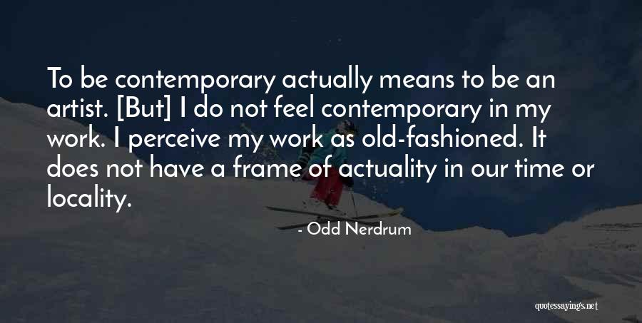 Old Odd Quotes By Odd Nerdrum