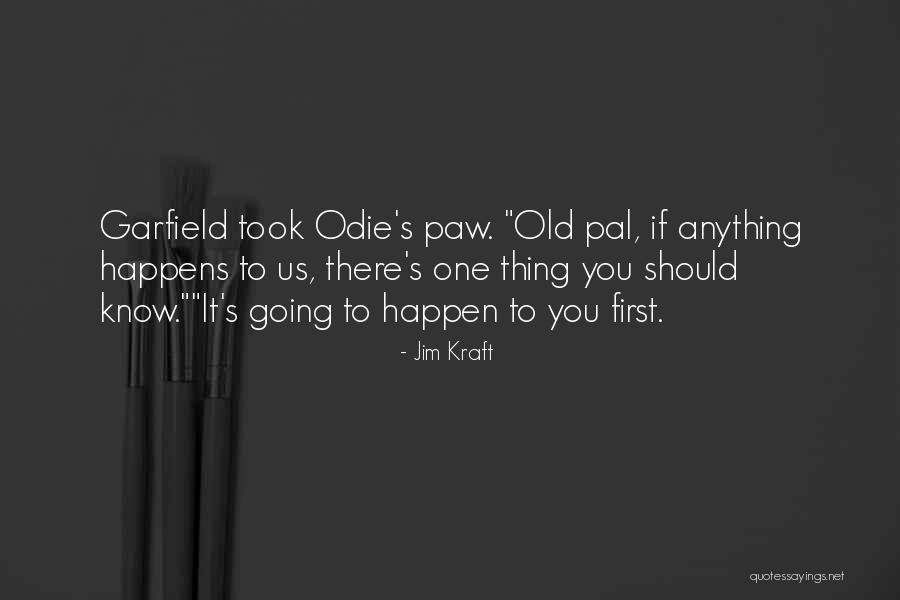 Old Pal Quotes By Jim Kraft Old Pal Quotes By Jim Kraft