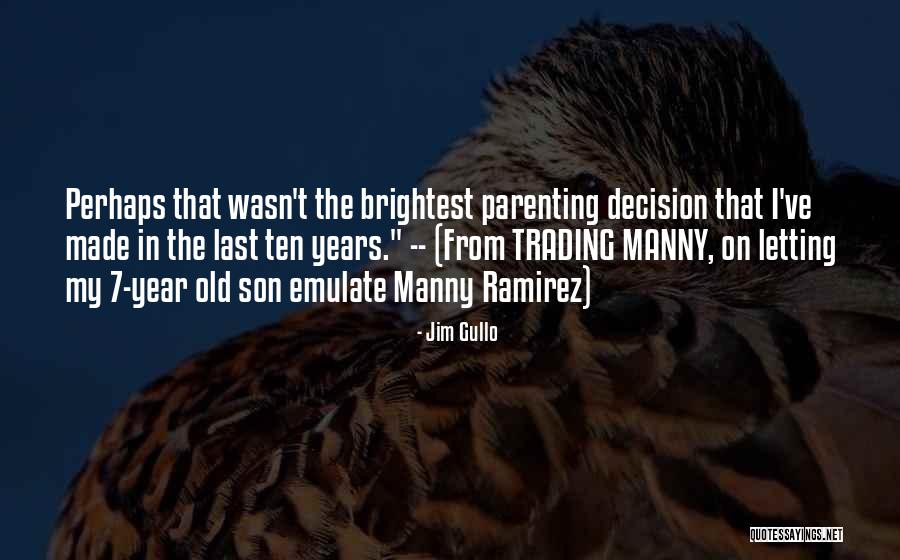 Old Parenting Quotes By Jim Gullo Old Parenting Quotes By Jim Gullo