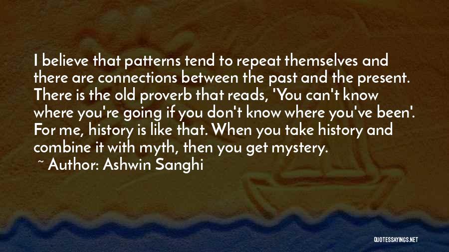 Old Patterns Quotes By Ashwin Sanghi