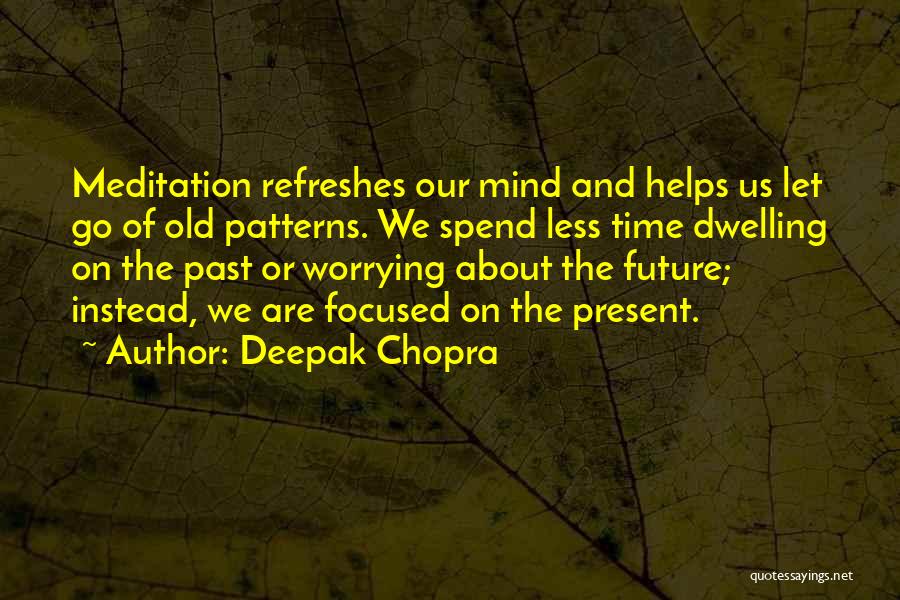 Old Patterns Quotes By Deepak Chopra