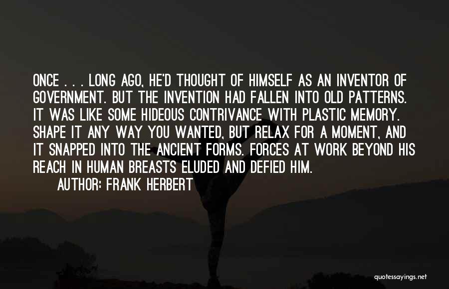 Old Patterns Quotes By Frank Herbert