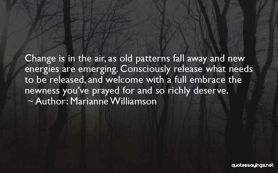 Old Patterns Quotes By Marianne Williamson