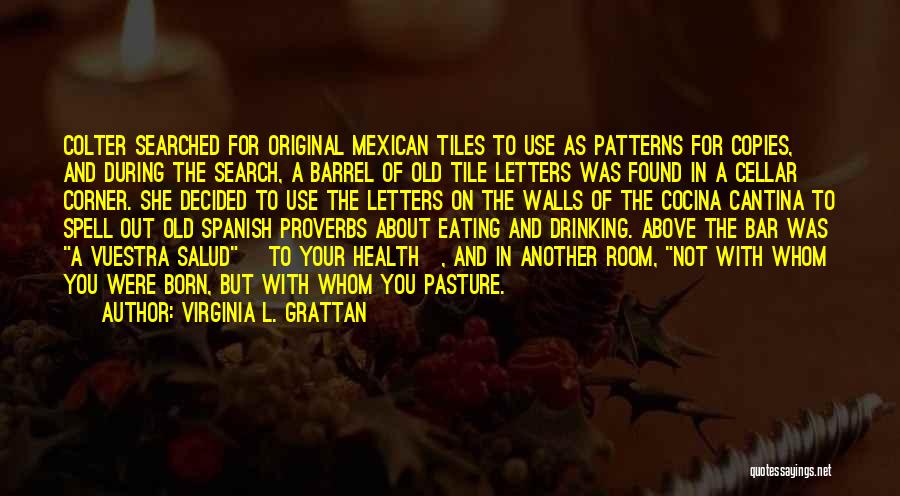 Old Patterns Quotes By Virginia L. Grattan