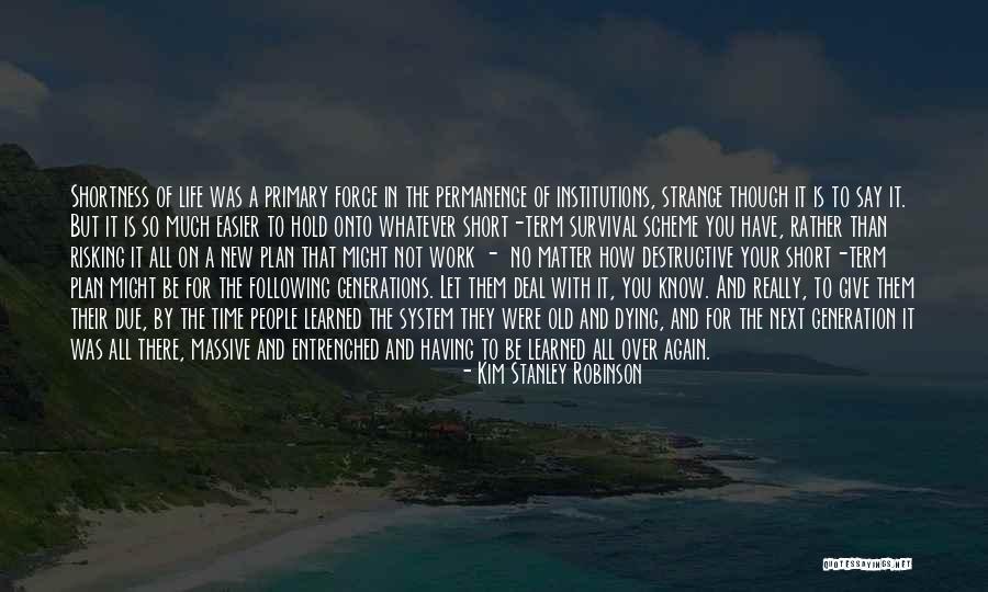 Old People Dying Quotes By Kim Stanley Robinson Old People Dying Quotes By Kim Stanley Robinson