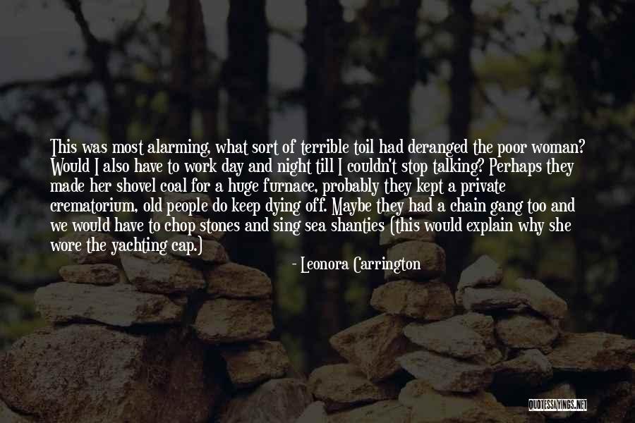 Old People Dying Quotes By Leonora Carrington Old People Dying Quotes By Leonora Carrington